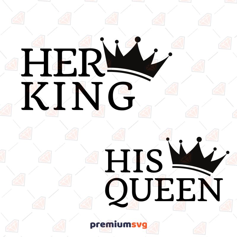 Her King His Queen SVG, King And Queen Cut File T-shirt Svg