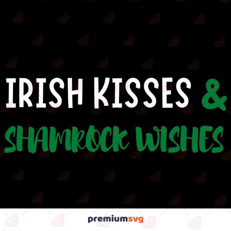 Irish Kisses & Shamrock Wishes SVG Design St Patrick's Day SVG Svg