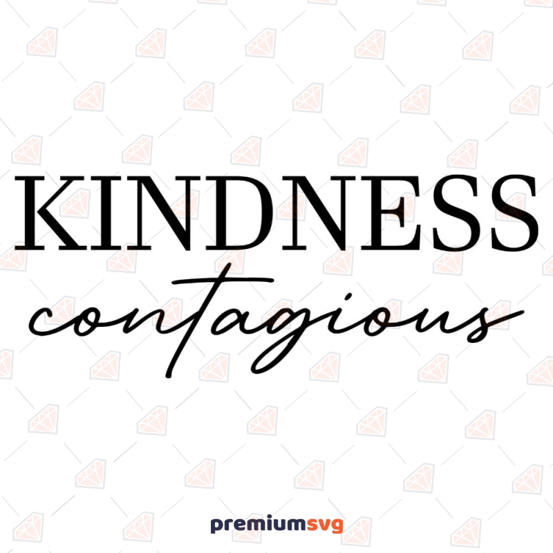 Kindness is Contagious SVG Cut File, Kindness Instant Download T-shirt SVG Svg