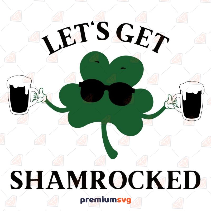 Let's Get Shamrocked SVG Cut File St Patrick's Day SVG Svg