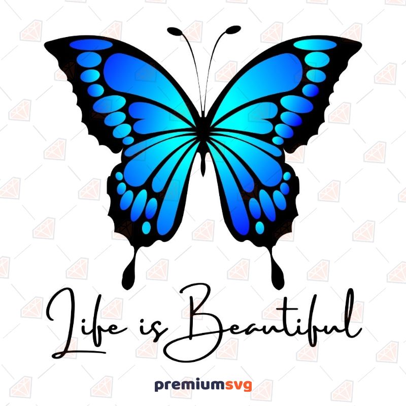 Life Is Beautiful SVG, Butterfly SVG Cut File Insects/Reptiles SVG Svg