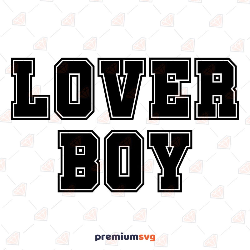 Lover Boy SVG Design, Vday SVG Instant Download Valentine's Day SVG Svg