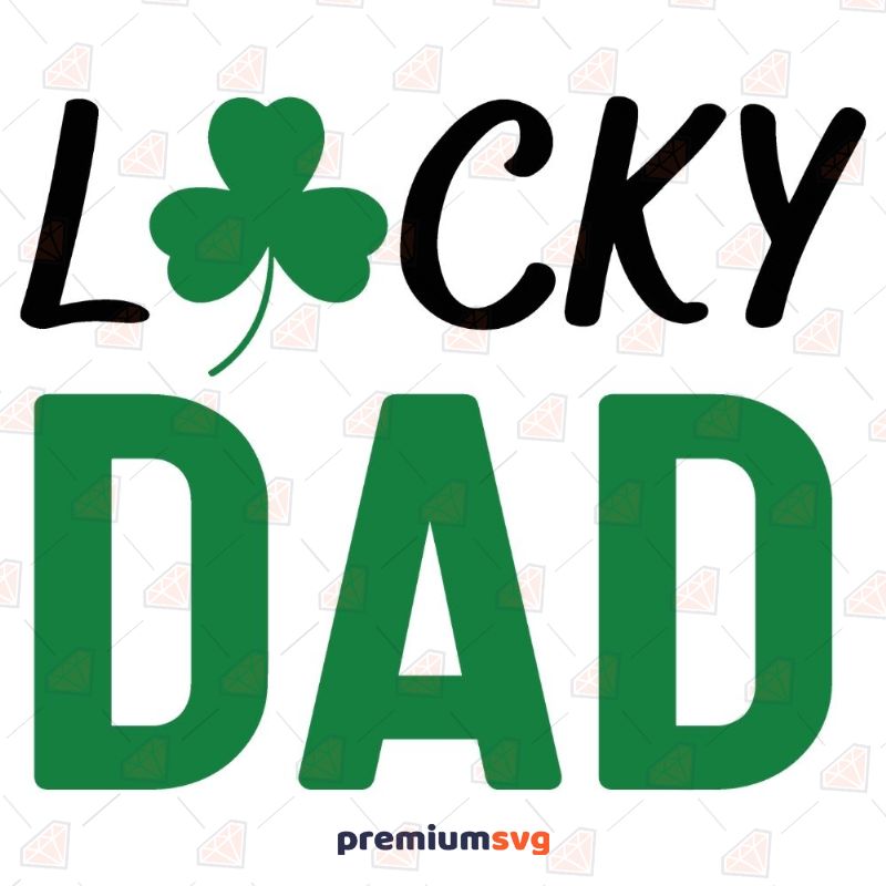Shamrock Lucky Dad SVG, Daddy SVG Instant Download St Patrick's Day SVG Svg