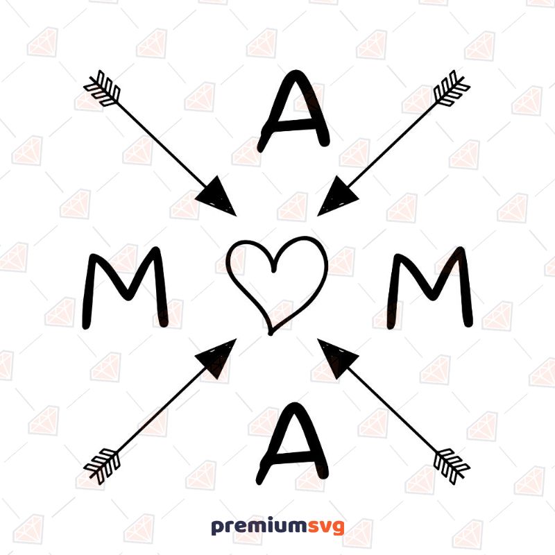 Mama and Mom Arrow Svg Mother's Day SVG Svg