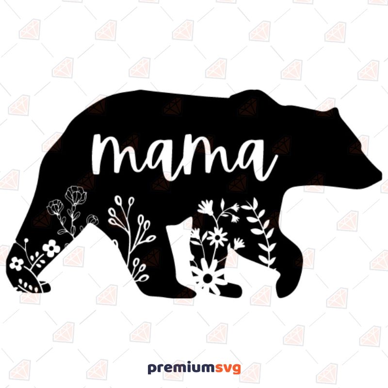 Mama Bear Floral SVG Cut File Mother's Day SVG Svg