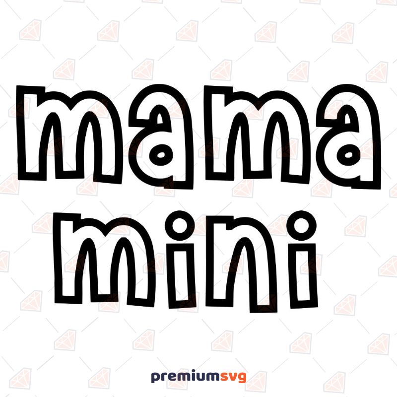 Mama Mini SVG, Mama Mini Instant Download Mother's Day SVG Svg
