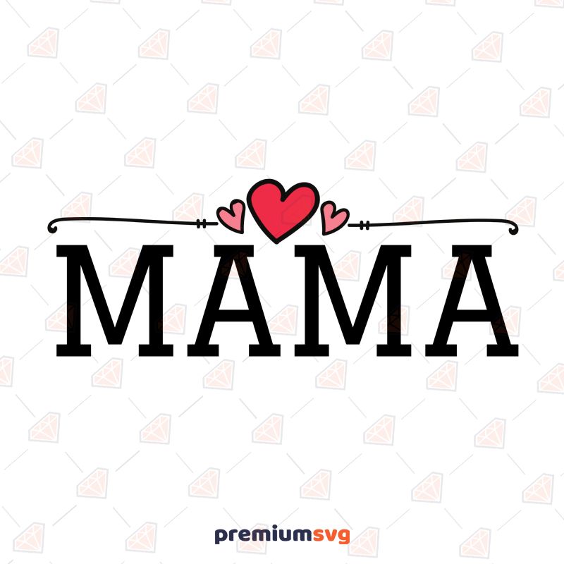 Mama With Heart SVG, Mama With Heart Instant Download Mother's Day SVG Svg