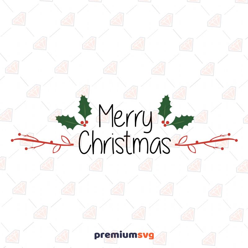Merry Christmas with Holly Berries SVG Cut Files Christmas SVG Svg