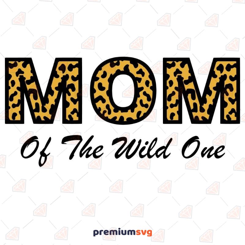 Mom of the Wild One SVG Mother's Day SVG Svg