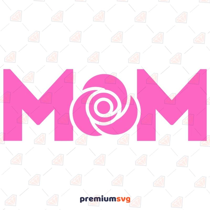 Mom Rose Pink Svg Mother's Day SVG Svg