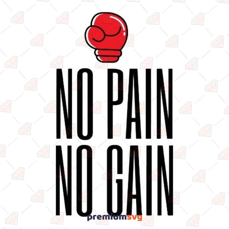 No Pain No Gain SVG with Boxing Gloves, Motivation Quotes T-shirt SVG Svg