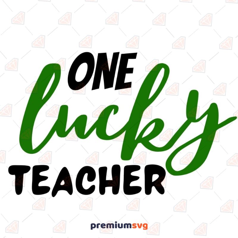 One Lucky Teacher SVG Teacher SVG Svg