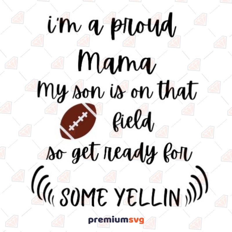 I'm Proud Mama My Son Is On That Field SVG Mother's Day SVG Svg