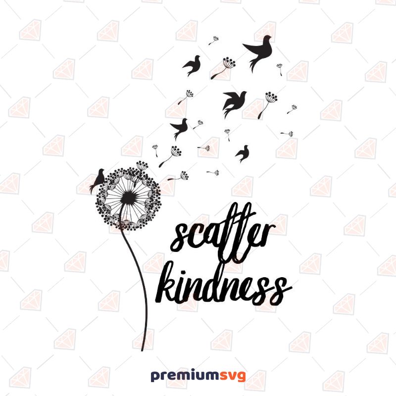 Scatter Kindness SVG, Scatter Kindness Dandelion Cut File T-shirt Svg