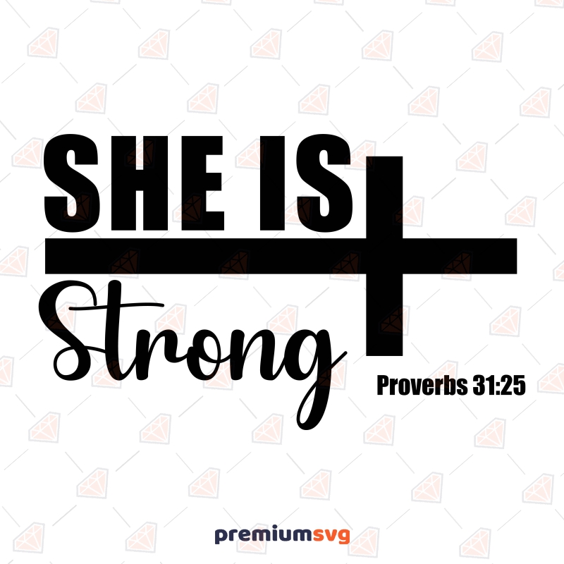 She Is Strong Proverbs SVG Cut File, She Is Strong Instant Download Christian SVG Svg