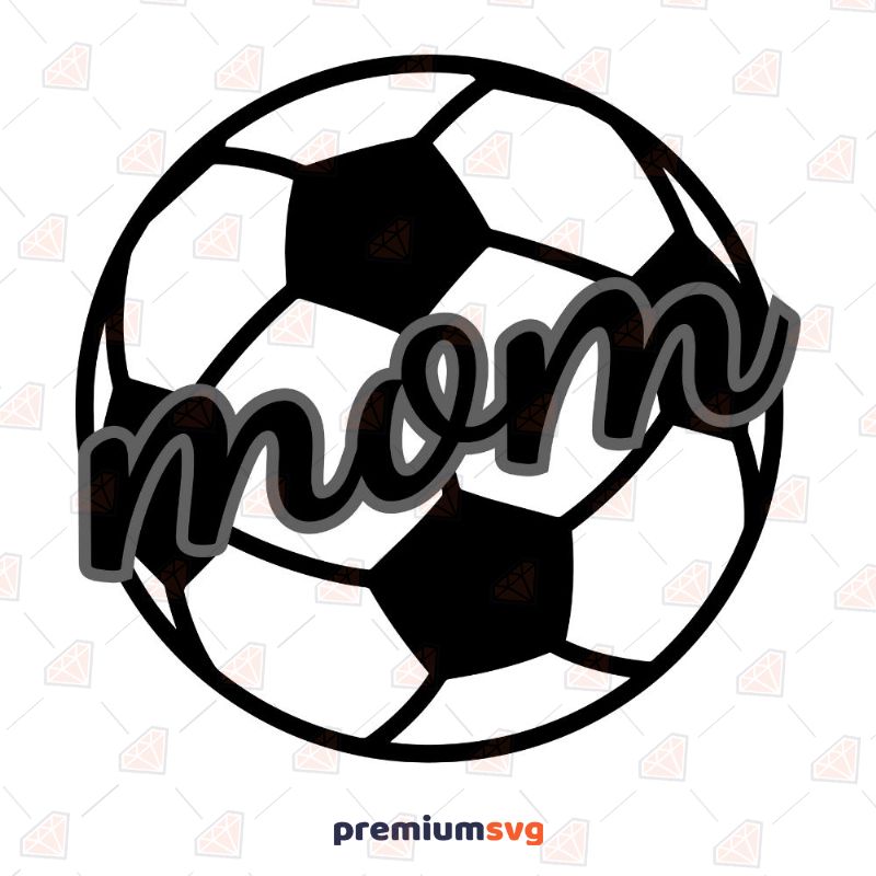 Soccer Ball Mom SVG, Instant Download Mother's Day SVG Svg