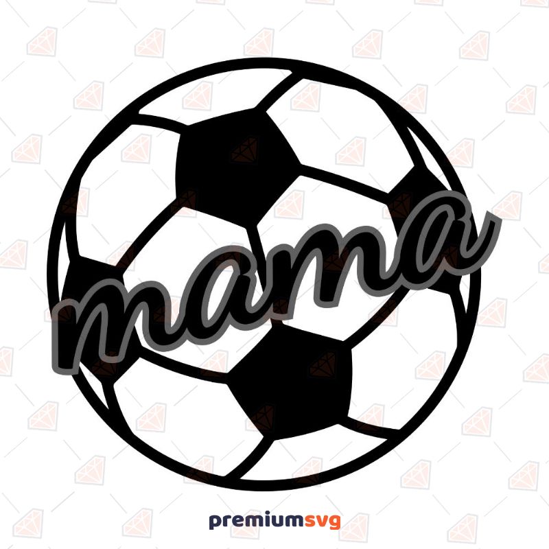 Soccer Mama SVG, Instant Download Mother's Day SVG Svg