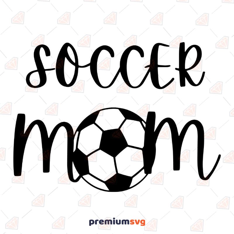 Soccer Mom with Ball SVG Mother's Day SVG Svg