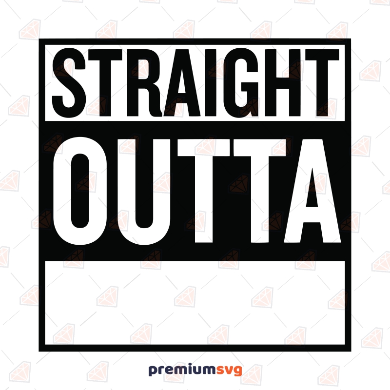 straight-outta-blank-template-svg-premiumsvg