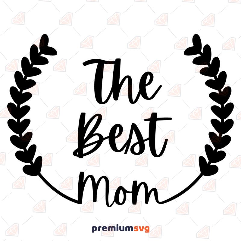 The Best Mom Wreath Svg Mother's Day SVG Svg