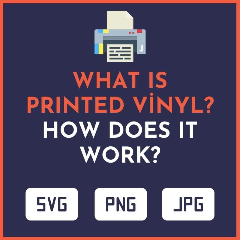 what is printed vinyl how does it work premiumsvg