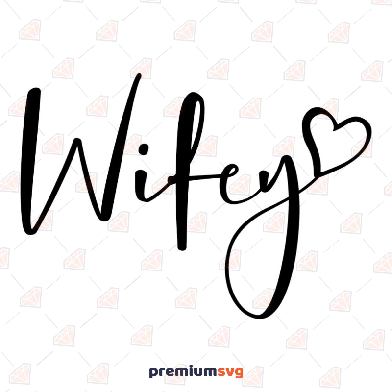 Wifey with Heart SVG, Wifey Cut File Mother's Day SVG Svg