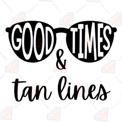 Good Times and Tan Lines Svg, Png, Cricut Files Summer
