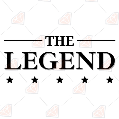 The Legend SVG Cut Files, Father's Day Svg Father's Day SVG