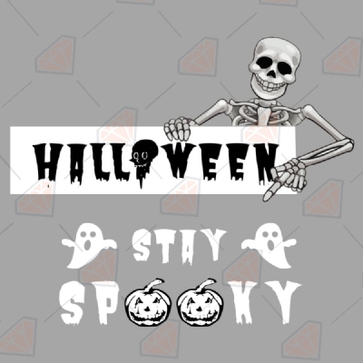 Halloween Stay Spooky with Skeleton SVG Cut Files  Halloween