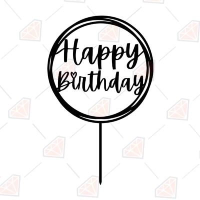 Happy Birthday Circle Topper Svg, Cake Topper Cut Files Birthday SVG