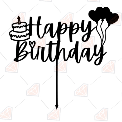 Download Happy Birthday Cake Topper Svg Cut Files Birthday Topper Png Dxf Premium Svg