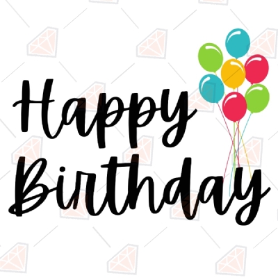 Happy Birthday with Balloons SVG Cut Files, Happy Birthday SVG Design Birthday SVG