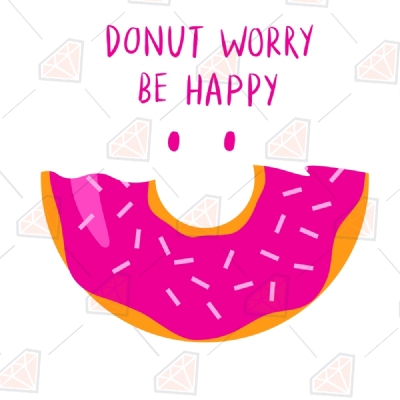 Donut Worry Be Happy SVG Cut File, Cute Donut SVG Files Snack