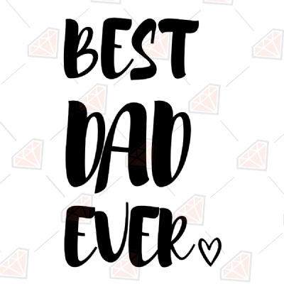 Best Dad Ever with Heart SVG, Father's Day Cricut Files Father's Day SVG