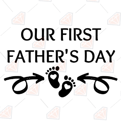 Our First Father's Day SVG, 1st Father's Day Vector File Father's Day SVG