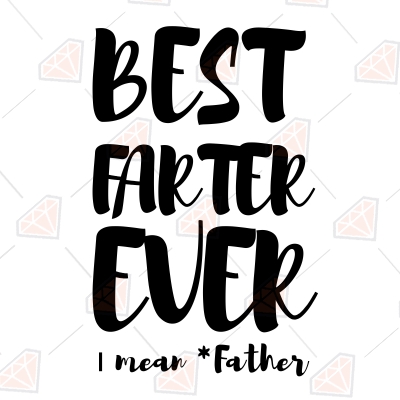 Best Farter Ever SVG, Funny Father's Day SVG Cut Files Father's Day SVG