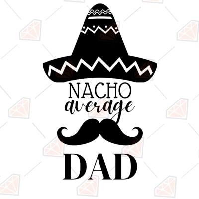 Download Nacho Average Dad Svg Vector Father S Day Cricut Files Premium Svg