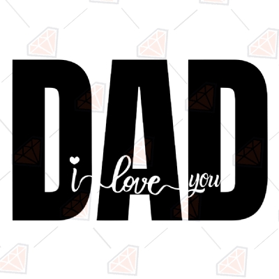 Dad I Love You Svg, Father's Day Svg Cut Files Father's Day SVG