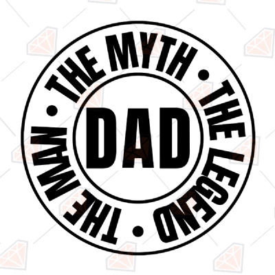 The Myth The Legend The Man SVG Cut Files, Father's Day Vector File for Cricut Father's Day SVG