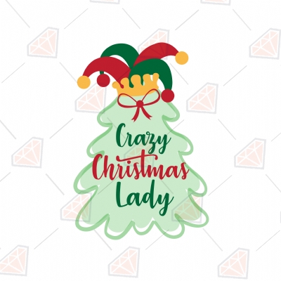 Crazy Christmas Lady SVG Cut File Christmas