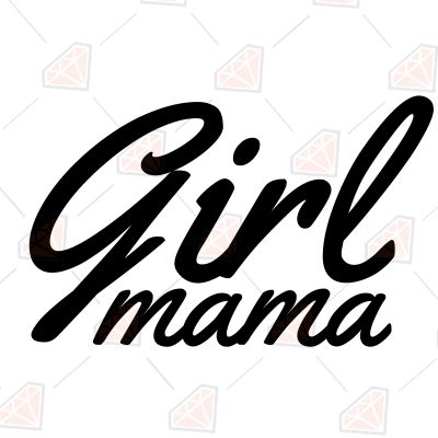 Plain Girl Mama SVG, Girl Mama Cut File Mother's Day SVG