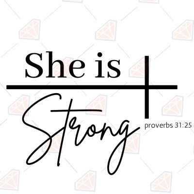 She is Strong Proverbs SVG, She Is Strong Instant Download Mother's Day SVG