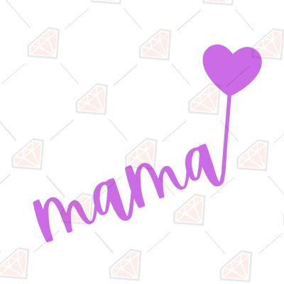Mama With Heart Balloon SVG, Mother's Day SVG Mother's Day SVG