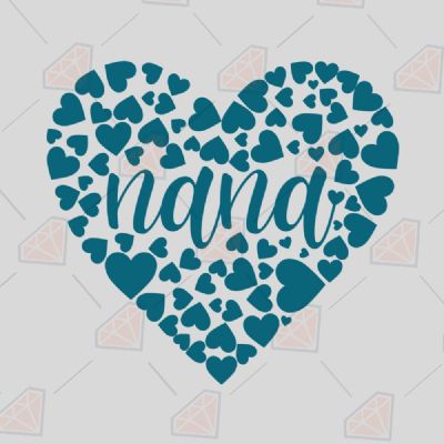 Nana Heart Made of Hearts SVG, Nana Cut File Mother's Day SVG