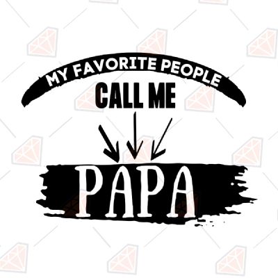 My Favorite People Call Me Papa SVG. Father's Day SVG Instant Download Father's Day SVG
