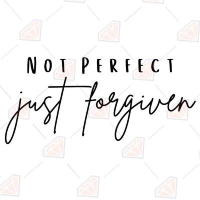 Not Perfect Just Forgiven SVG Christian SVG