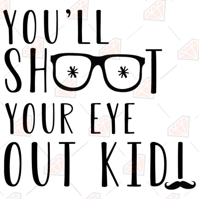 You'll Shoot Your Eye Out Kid SVG, Christmas SVG | PremiumSVG