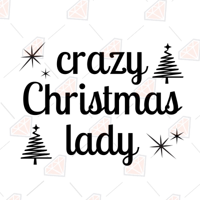 Crazy Christmas Lady SVG Christmas
