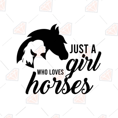 Just a Girl Who Loves Horses SVG Cut file Wild & Jungle Animals SVG