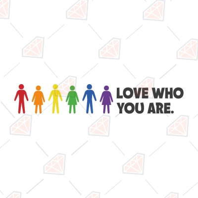 Love Who You Are LGBTQ Pride SVG Lgbtq Pride SVG